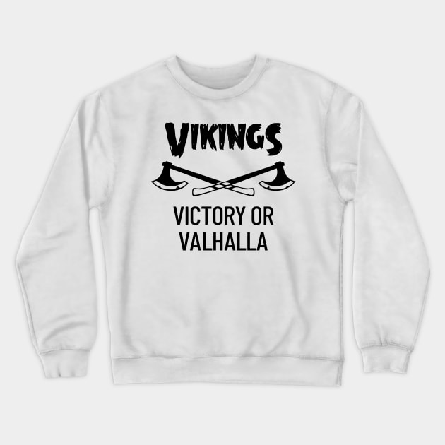 Vikings Victory Or Valhalla Crewneck Sweatshirt by Ramateeshop